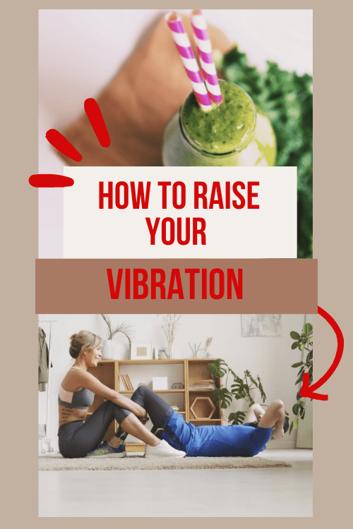 How to Raise your vibration